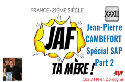 Jean-Pierre CAMBEFORT – Spécial SAP Part 2