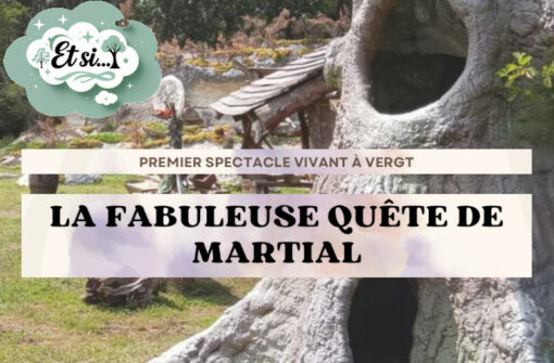 Association Et si ? le premier spectacle vivant sons et lumières à Vergt ‘La fabuleuse quête de Martial’