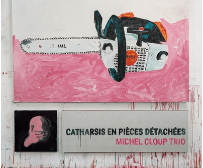 Découverte Musicale – Le Catharsis Michel Cloup Trio