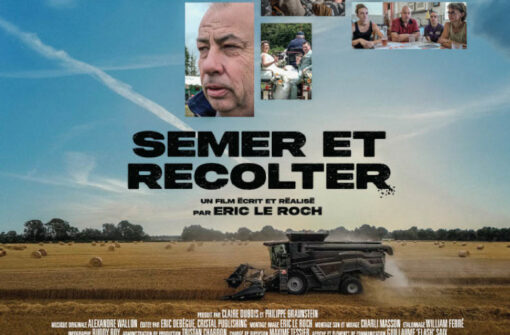 Diffusions du film Semer et Récolter d&rsquo;Eric Le Roch en Dordogne