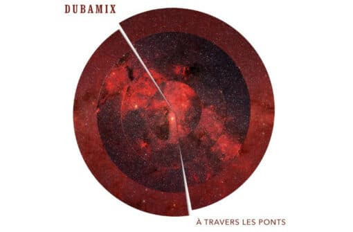 Dubamix sort son nouvel album À travers les ponts