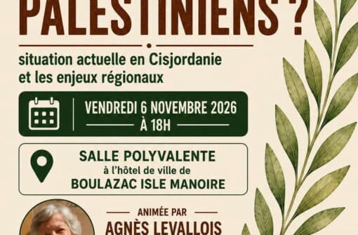 Le Comité de Jumelage Boulazac- Birzeit organise le 6 Novembre une soirée Conférence-Débat à la salle polyvalente de Boulazac