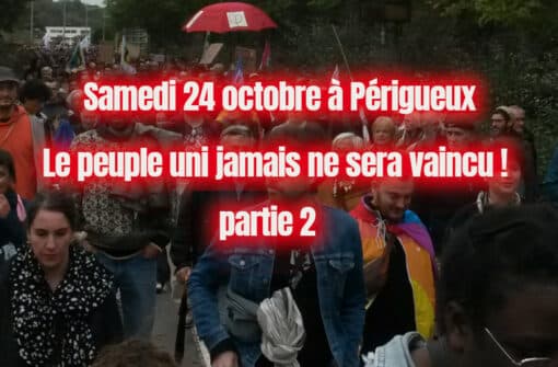 Le peuple uni, jamais ne sera vaincu, Acte II 24 octobre à Périgueux part2